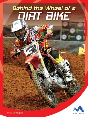 cover image of Behind the Wheel of a Dirt Bike
